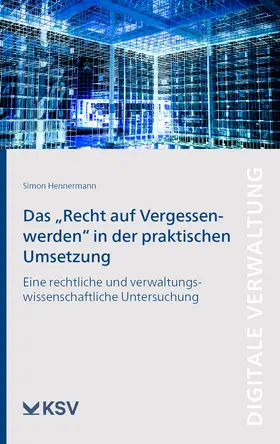 Hennermann |  Das "Recht auf Vergessenwerden" in der praktischen Umsetzung | Buch |  Sack Fachmedien