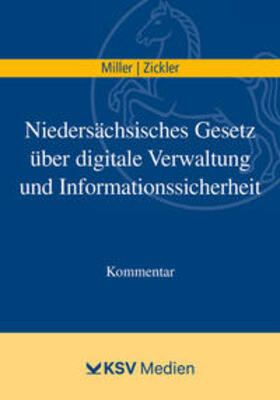 Miller / Zickler |  Niedersächsisches Gesetz über digitale Verwaltung und Informationssicherheit | Buch |  Sack Fachmedien
