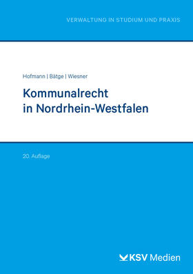 Hofmann / Bätge / Wiesner |  Kommunalrecht in Nordrhein-Westfalen | Buch |  Sack Fachmedien