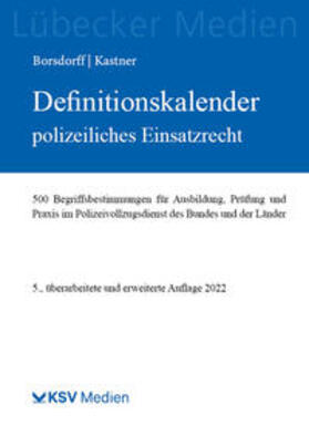 Borsdorff / Kastner |  Definitionskalender polizeiliches Einsatzrecht | Buch |  Sack Fachmedien