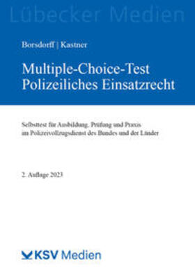 Borsdorff / Kastner |  Multiple-Choice-Test Polizeiliches Einsatzrecht | Buch |  Sack Fachmedien