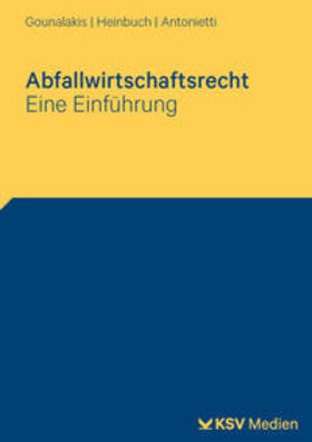Gounalakis / Heinbuch / Antonietti |  Abfallwirtschaftsrecht | Buch |  Sack Fachmedien