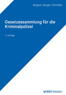 Bergner / Burger / Schröder |  Gesetzessammlung für die Kriminalpolizei | Buch |  Sack Fachmedien