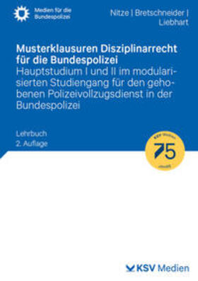 Nitze / Bretschneider / Liebhart |  Musterklausuren Disziplinarrecht für die Bundespolizei | Buch |  Sack Fachmedien