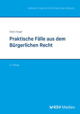 Obst / Siegel |  Praktische Fälle aus dem Bürgerlichen Recht | Buch |  Sack Fachmedien