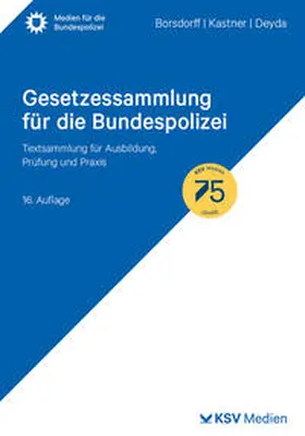 Borsdorff / Kastner / Deyda |  Gesetzessammlung für die Bundespolizei | Buch |  Sack Fachmedien