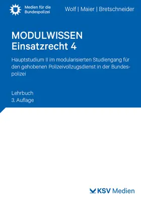 Wolf / Maier / Bretschneider |  MODULWISSEN Einsatzrecht 4 | Buch |  Sack Fachmedien