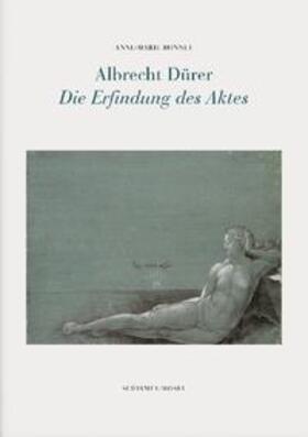 Dürer / Bonnet |  Die Erfindung des Aktes | Buch |  Sack Fachmedien
