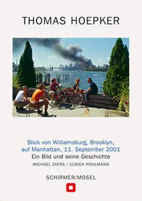 Hoepker / Höpker / Diers |  Blick von Williamsburg, Brooklyn, auf Manhattan, 11. September 2001 | Buch |  Sack Fachmedien