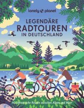 Dauscher / Consolati / Häring |  LONELY PLANET Bildband Legendäre Radtouren in Deutschland | Buch |  Sack Fachmedien