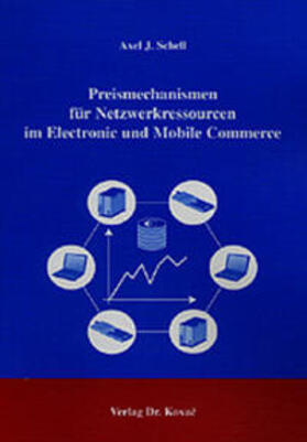 Schell | Preismechanismen für Netzwerkressourcen im Electronic und Mobile Commerce | Buch | 978-3-8300-0633-6 | sack.de