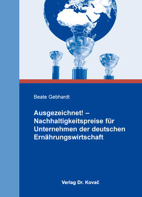 Gebhardt |  Ausgezeichnet! – Nachhaltigkeitspreise für Unternehmen der deutschen Ernährungswirtschaft | Buch |  Sack Fachmedien