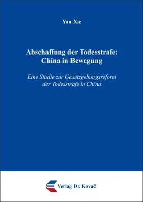 Xie |  Abschaffung der Todesstrafe: China in Bewegung | Buch |  Sack Fachmedien