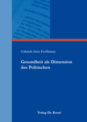 Seitz-Hoffmann |  Gesundheit als Dimension des Politischen | Buch |  Sack Fachmedien