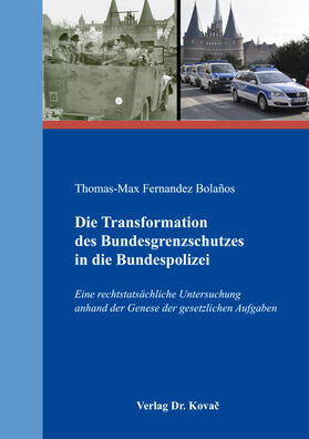 Fernandez Bolaños |  Die Transformation des Bundesgrenzschutzes in die Bundespolizei | Buch |  Sack Fachmedien