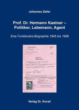 Zeller |  Prof. Dr. Hermann Kastner – Politiker, Lebemann, Agent | Buch |  Sack Fachmedien