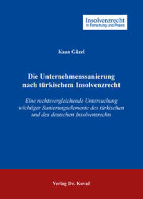 Güzel |  Die Unternehmenssanierung nach türkischem Insolvenzrecht | Buch |  Sack Fachmedien