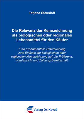 Steusloff |  Die Relevanz der Kennzeichnung als biologisches oder regionales Lebensmittel für den Käufer | Buch |  Sack Fachmedien