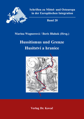 Wagnerová / Blahak |  Hussitismus und Grenze / Husitství a hranice | Buch |  Sack Fachmedien