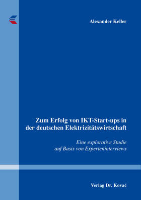 Keller |  Zum Erfolg von IKT-Start-ups in der deutschen Elektrizitätswirtschaft | Buch |  Sack Fachmedien