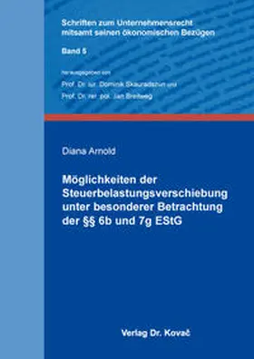 Arnold |  Möglichkeiten der Steuerbelastungsverschiebung unter besonderer Betrachtung der §§ 6b und 7g EStG | Buch |  Sack Fachmedien