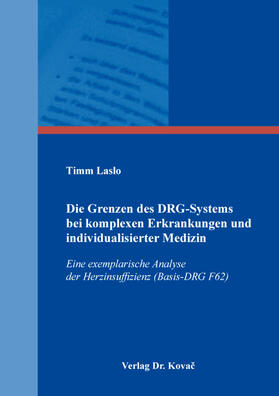 Laslo |  Die Grenzen des DRG-Systems bei komplexen Erkrankungen und individualisierter Medizin | Buch |  Sack Fachmedien