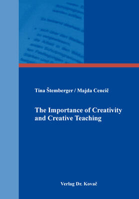 Štemberger / Cencic / Cencic |  The Importance of Creativity and Creative Teaching | Buch |  Sack Fachmedien