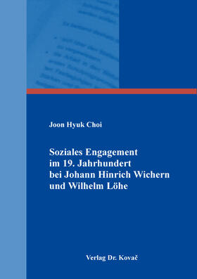 Choi |  Soziales Engagement im 19. Jahrhundert bei Johann Hinrich Wichern und Wilhelm Löhe | Buch |  Sack Fachmedien