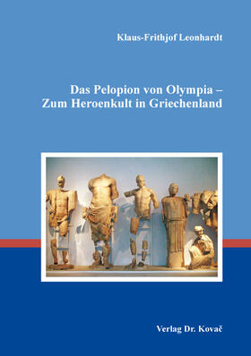 Leonhardt |  Das Pelopion von Olympia – Zum Heroenkult in Griechenland | Buch |  Sack Fachmedien