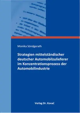 Söndgerath |  Strategien mittelständischer deutscher Automobilzulieferer im Konzentrationsprozess der Automobilindustrie | Buch |  Sack Fachmedien