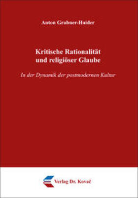 Grabner-Haider |  Kritische Rationalität und religiöser Glaube | Buch |  Sack Fachmedien
