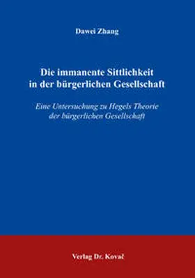 Zhang |  Die immanente Sittlichkeit in der bürgerlichen Gesellschaft | Buch |  Sack Fachmedien