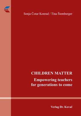 Cotar Konrad / Cotar Konrad / Štemberger |  CHILDREN MATTER! Empowering teachers for generations to come | Buch |  Sack Fachmedien