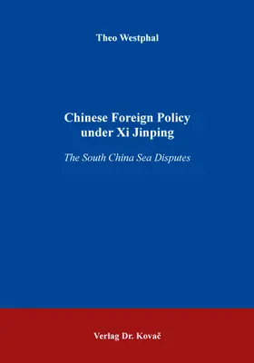 Westphal |  Chinese Foreign Policy under Xi Jinping | Buch |  Sack Fachmedien