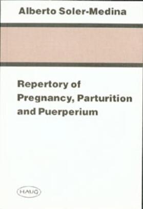 Soler-Medina |  Repertory of Pregnancy, Parturition and Puerperium | Buch |  Sack Fachmedien