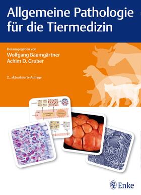 Baumgärtner / Gruber |  Allgemeine Pathologie für die Tiermedizin | eBook | Sack Fachmedien