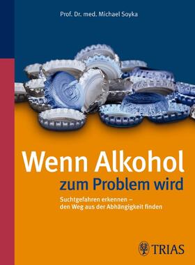 Soyka |  Wenn Alkohol zum Problem wird | Buch |  Sack Fachmedien