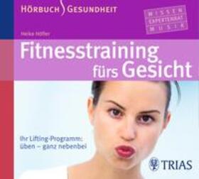 Höfler |  Fitness-Training fürs Gesicht - Hörbuch | Sonstiges |  Sack Fachmedien