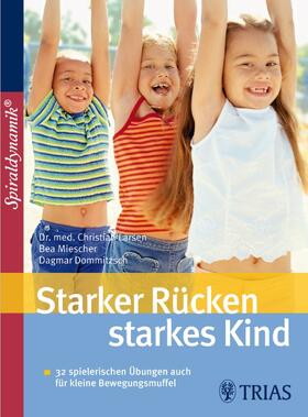 Larsen / Miescher / Dommitzsch |  Starker Rücken - starkes Kind | Buch |  Sack Fachmedien