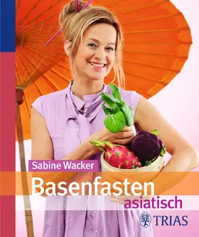 Wacker |  Basenfasten asiatisch | Buch |  Sack Fachmedien