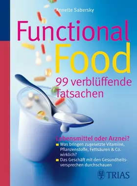 Dörner / Sabersky |  Functional Food - 99 verblüffende Tatsachen | eBook | Sack Fachmedien