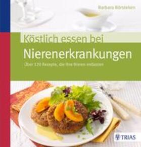 Börsteken |  Köstlich essen bei Nierenerkrankungen | Buch |  Sack Fachmedien