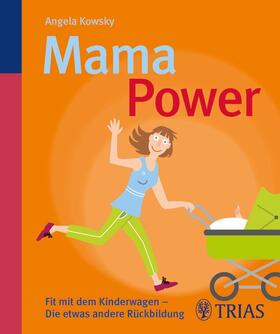 Kowsky |  Mama-Power | eBook | Sack Fachmedien