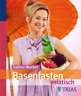 Wacker |  Basenfasten asiatisch | eBook | Sack Fachmedien