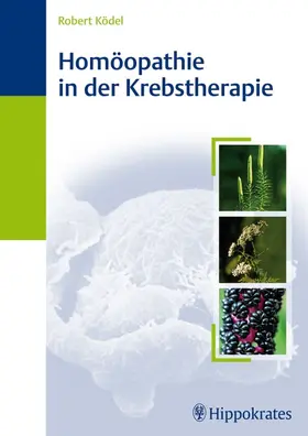 Ködel |  Homöopathie in der Krebstherapie | eBook | Sack Fachmedien