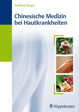 Stöger |  Chinesische Medizin bei Hautkrankheiten | eBook | Sack Fachmedien