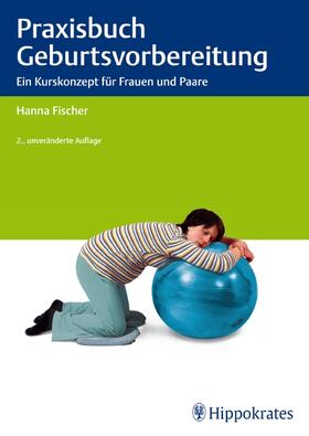 Fischer |  Praxisbuch Geburtsvorbereitung | eBook | Sack Fachmedien