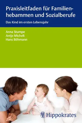 Stumpe / Böhmann / Michelt |  Praxisleitfaden für Familienhebammen und Sozialberufe | eBook | Sack Fachmedien