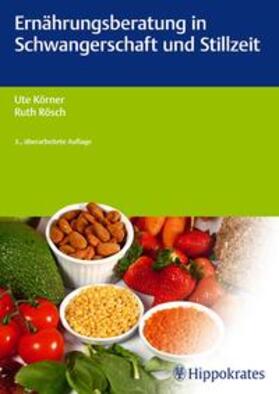 Körner / Rösch |  Ernährungsberatung in Schwangerschaft und Stillzeit | Buch |  Sack Fachmedien