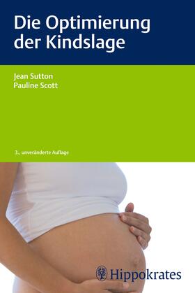 Sutton / Scott |  Die Optimierung der Kindslage | eBook | Sack Fachmedien